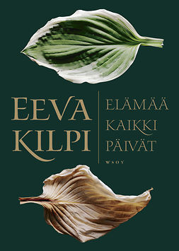 Kilpi, Eeva - Elämää kaikki päivät, e-bok