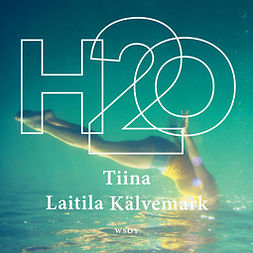 Kälvemark, Tiina Laitila - H2O, äänikirja