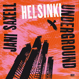 Saxell, Jani - Helsinki Underground, audiobook