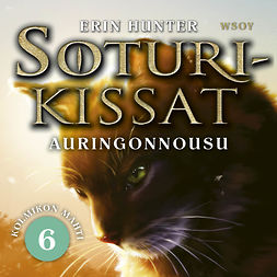 Hunter, Erin - Soturikissat: Kolmikon mahti 6: Auringonnousu, äänikirja