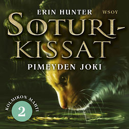 Hunter, Erin - Soturikissat: Kolmikon mahti 2: Pimeyden joki, audiobook