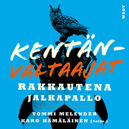 Melender, Tommi - Kentänvaltaajat: Rakkautena jalkapallo, audiobook