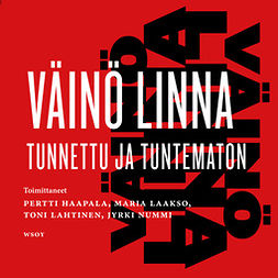 Nummi, Jyrki - Väinö Linna - tunnettu ja tuntematon, audiobook
