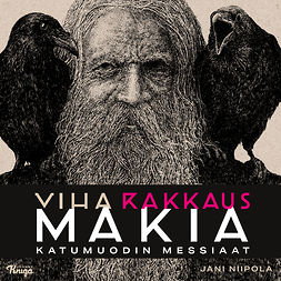 Niipola, Jani - Viha rakkaus Makia: Katumuodin messiaat, audiobook