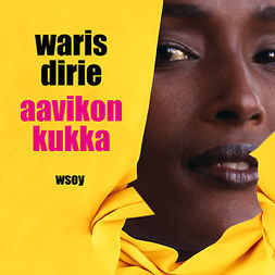 Dirie, Waris - Aavikon kukka, audiobook