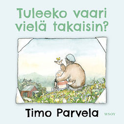 Parvela, Timo - Tuleeko vaari vielä takaisin?, audiobook