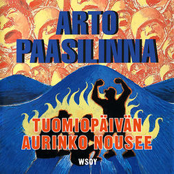 Paasilinna, Arto - Tuomiopäivän aurinko nousee, audiobook