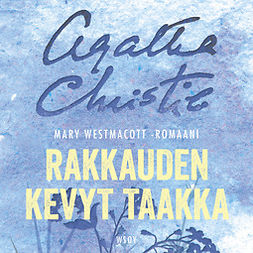Westmacott, Mary - Rakkauden kevyt taakka: Agatha Christie, audiobook