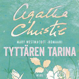 Westmacott, Mary - Tyttären tarina: Agatha Christie, audiobook
