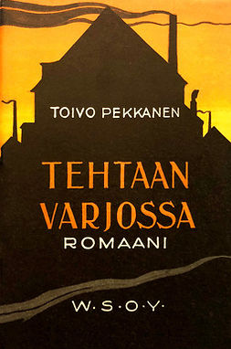 Pekkanen, Toivo - Tehtaan varjossa, ebook
