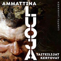 Laamanen, Lamppu - Ammattina luoja: Taiteilijat kertovat, audiobook