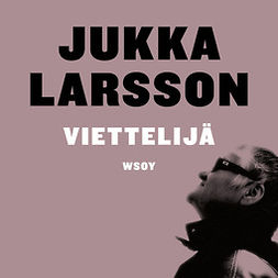 Larsson, Jukka - Viettelijä, audiobook