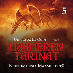 Guin, Ursula K. Le - Kertomuksia Maamereltä, audiobook