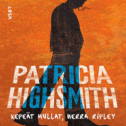 Highsmith, Patricia - Kepeät mullat, herra Ripley, äänikirja