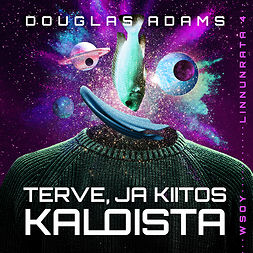 Adams, Douglas - Terve, ja kiitos kaloista, äänikirja