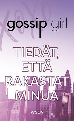 Ziegesar, Cecily von - Tiedät että rakastat minua, e-bok