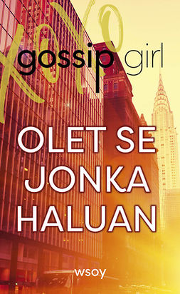 Ziegesar, Cecily von - Olet se jonka haluan, ebook