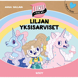 Hallava, Anna - Liljan yksisarviset: Lukupalat, äänikirja