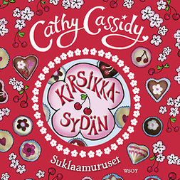 Cassidy, Cathy - Kirsikkasydän: Suklaamuruset 1, äänikirja