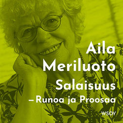 Meriluoto, Aila - Salaisuus - Runoa ja proosaa, audiobook