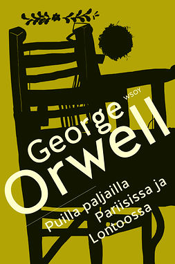 Orwell, George - Puilla paljailla Pariisissa ja Lontoossa, e-bok