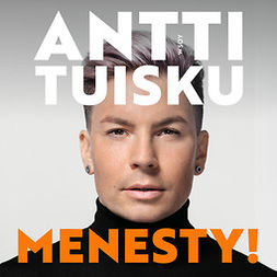 Tuisku, Antti - Menesty!: Näin löydät itsesi ja voit hyvin, äänikirja