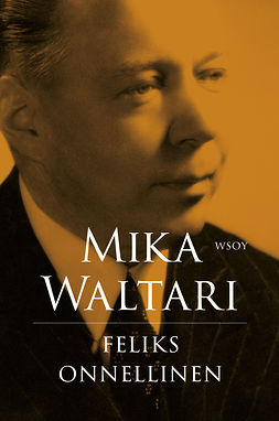 Waltari, Mika - Feliks onnellinen, ebook
