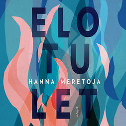 Meretoja, Hanna - Elotulet, audiobook