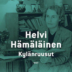 Hämäläinen, Helvi - Kylänruusut, audiobook