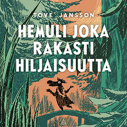 Jansson, Tove - Hemuli joka rakasti hiljaisuutta, audiobook
