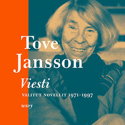 Jansson, Tove - Viesti. Valitut novellit 1971-1997, audiobook