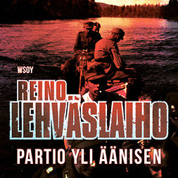 Lehväslaiho, Reino - Partio yli Äänisen, audiobook