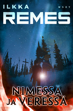 Remes, Ilkka - Nimessä ja veressä, ebook