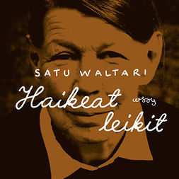 Waltari, Satu - Haikeat leikit, audiobook