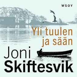 Skiftesvik, Joni - Yli tuulen ja sään, audiobook