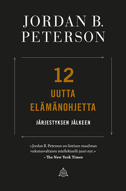 Peterson, Jordan B. - 12 uutta elämänohjetta: Järjestyksen jälkeen, e-kirja
