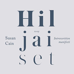 Cain, Susan - Hiljaiset: Introverttien manifesti, äänikirja