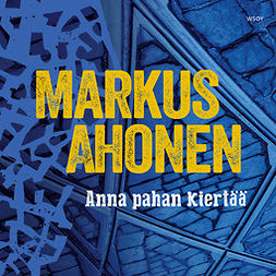 Ahonen, Markus - Anna pahan kiertää, audiobook