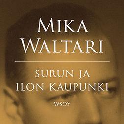 Waltari, Mika - Surun ja ilon kaupunki, audiobook
