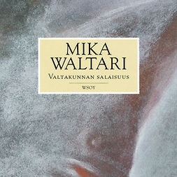 Waltari, Mika - Valtakunnan salaisuus, audiobook