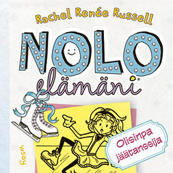Russell, Rachel Renée - Nolo elämäni: Olisinpa jäätanssija, audiobook