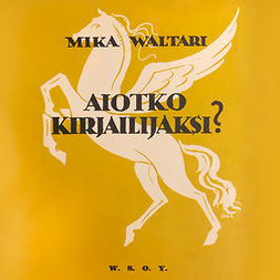 Waltari, Mika - Aiotko kirjailijaksi?, audiobook