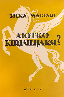 Waltari, Mika - Aiotko kirjailijaksi?, ebook