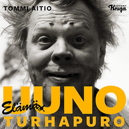 Aitio, Tommi - Uuno Turhapuro: Elämä, audiobook