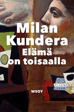 Kundera, Milan - Elämä on toisaalla, e-kirja