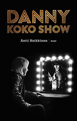 Heikkinen, Antti - Danny - koko show, e-bok