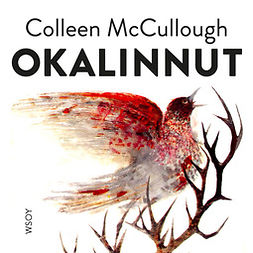 McCullough, Colleen - Okalinnut, äänikirja