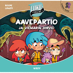 Lipasti, Roope - Aavepartio ja viemärin hirviö, audiobook