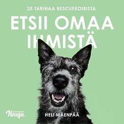Mäenpää, Heli - Etsii omaa ihmistä: 25 tarinaa rescuekoirista, audiobook