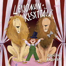Rosavaara, Katriina - Leijonankesyttäjä, audiobook